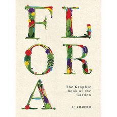 Flora: The Graphic Book of the Garden Hardcover, Aurum Press