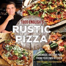 Todd English's Rustic Pizza: Handmade Artisan Pies from Your Own Kitchen Hardcover, Castle Point Books