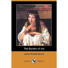 The Burden of Isis (Dodo Press) Paperback, Dodo Press