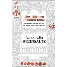 The Thirteen Petalled Rose: A Discourse on the Essence of Jewish Existence & Belief Hardcover, Maggid