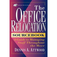 The Office Relocation Sourcebook: A Guide to Managing Staff Throughout the Move Hardcover, Wiley