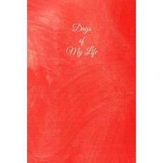 Days of My Life: Journal Paperback, Createspace Independent Publishing Platform