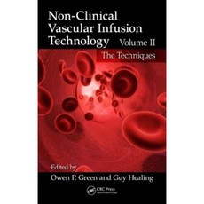 Non-Clinical Vascular Infusion Technology Volume II: The Techniques Hardcover, CRC Press