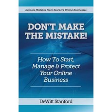 Don't Make the Mistake: How to Start Manage & Protect Your Online Business Paperback, Duswalt Press