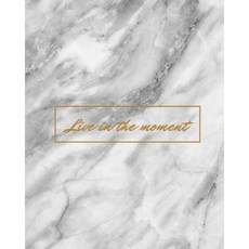 Live in the Moment - Notebook: (8 X 10) Lined Journal 100 Pages Smooth Matte Cover Paperback, Createspace Independent Publishing Platform