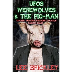 UFO's Werewolves & the Pig-Man: Exposing England's Strangest Location - Cannock Chase Paperback, Yam Yam Books