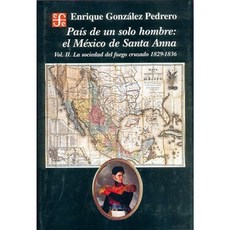 Pa-S de Un Solo Hombre: El M'Xico de Santa Anna. Vol. II. La Sociedad del Fuego Cruzado Hardcover, Fondo de Cultura Economica USA