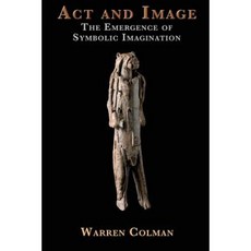 ACT and Image: The Emergence of Symbolic Imagination Paperback, Spring Journal