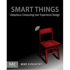 Smart Things: Ubiquitous Computing User Experience Design Paperback, Morgan Kaufmann Publishers