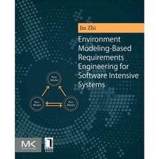Environment Modeling-Based Requirements Engineering for Software Intensive Systems Paperback, Morgan Kaufmann Publishers