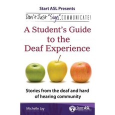 Don't Just Sign... Communicate!: A Student's Guide to the Experience Paperback, Judea Media, LLC