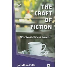 The Craft of Fiction: How to Become a Novelist Paperback, Aber
