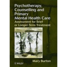 Psychotherapy Counselling and Primary Mental Health Care: Assessment for Brief or Longer-Term Treatment 平裝版, Wiley