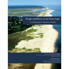 People and Places on the Outer Cape: A Landscape Character Study Paperback, Createspace Independent Publishing Platform