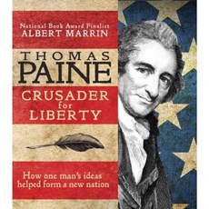 Thomas Paine: Crusader for Liberty: How One Man's Ideas Helped Form a New Nation Library Binding, Alfred A. Knopf Books for Young Readers