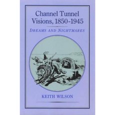英吉利海峽隧道願景 1850-1945 精裝本, 布魯姆斯伯里出版公司