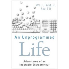 An Unprogrammed Life: Adventures of an Incurable Entrepreneur Paperback, Wiley