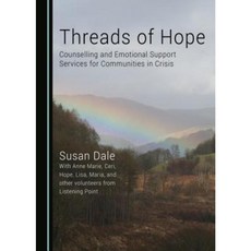 Threads of Hope: Counselling and Emotional Support Services for Communities in Crisis Paperback, Cambridge Scholars Publishing
