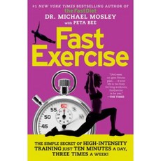 Fastexercise: The Simple Secret of High-Intensity Training Paperback, Atria Books