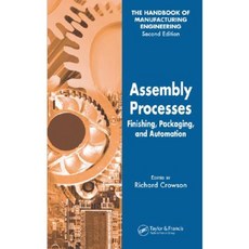 Assembly Processes: Finishing Packaging and Automation Hardcover, CRC Press