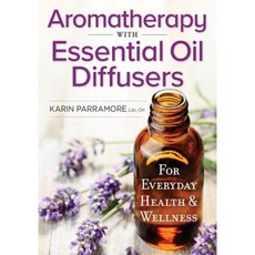 Aromatherapy with Essential Oil Diffusers: For Everyday Health and Wellness Paperback, Robert Rose