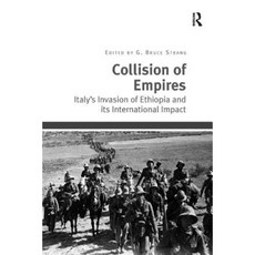 Collision of Empires: Italy's Invasion of Ethiopia and Its International Impact Paperback, Routledge