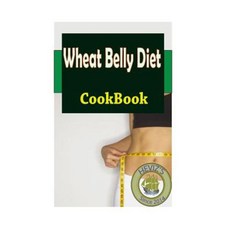 Wheat Belly Diet Recipes Paperback, Createspace Independent Publishing Platform
