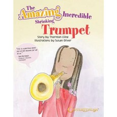 The Amazing Incredible Shrinking Trumpet Paperback, Centerstream Publications