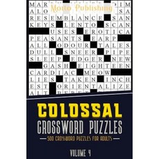 Colossal Crossword Puzzles: 500 Crossword Puzzles for Adults Volume 4 Paperback, Createspace Independent Publishing Platform