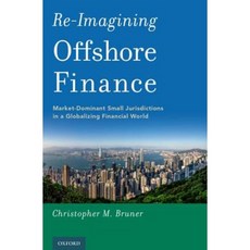 Re-Imagining Offshore Finance: Market-Dominant Small Jurisdictions in a Globalizing Financial World Hardcover, Oxford University Press, USA