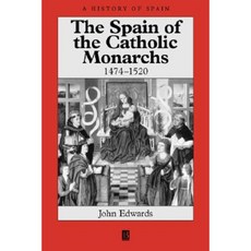 The Spain of the Catholic Monarchs 1474-1520 平裝版, Wiley-Blackwell