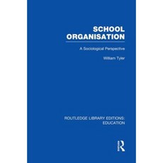 School Organisation (Rle Edu L): A Sociological Perspective Paperback, Routledge