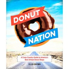 Donut Nation: A Cross-Country Guide to America's Best Artisan Donut Shops Paperback, Running Press Book Publishers