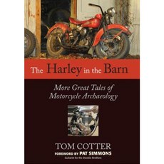 The Harley in the Barn: More Great Tales of Motorcycles Archaeology Hardcover, Motorbooks International