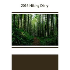 2016 Hiking Diary Paperback, Createspace Independent Publishing Platform