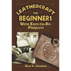 Leathercraft for Beginners: With Easy-To-Do Projects Paperback, Dover Publications