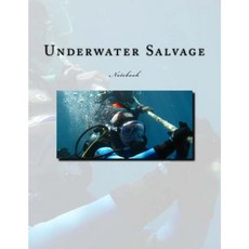 Underwater Salvage Notebook: Notebook with 150 Lined Pages Paperback, Createspace Independent Publishing Platform