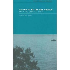 Called to Be the One Church: Faith and Order at Crete - Report of the 2009 Meeting of the Plenary Commission Paperback, World Council of Churches