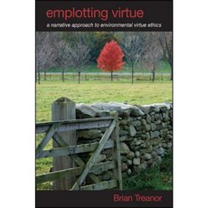 Emplotting Virtue: A Narrative Approach to Environmental Virtue Ethics Paperback, State University of New York Press