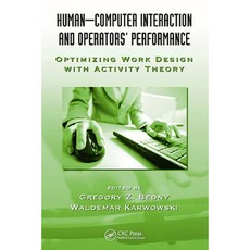Human-Computer Interaction and Operators' Performance: Optimizing Work Design with Activity Theory Hardcover, CRC Press