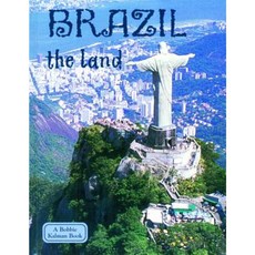 Brazil the Land Library Binding, Crabtree Publishing Company