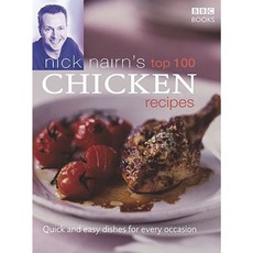 Nick Nairn's Top 100 Chicken Recipes: Quick and Easy Dishes for Every Occasion Hardcover, BBC Books
