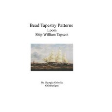 Bead Tapestry Patterns Loom Ship Williamtapscot Paperback, Createspace Independent Publishing Platform