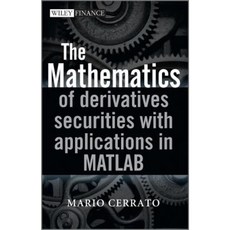 The Mathematics of Derivatives Securities with Applications in MATLAB Hardcover, Wiley