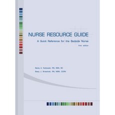 Nurse Resource Guide: A Quick Reference Guide for the Bedside Nurse Paperback, Expertgn