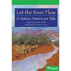 Storytown: Above Level Reader Teacher's Guide Grade 5 Let the River Flow a Native American Tale Hardcover, Harcourt School Publishers