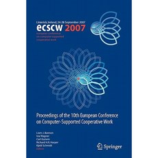 Ecscw 2007：第 10 屆歐洲電腦支援合作工作會議論文集，愛爾蘭利默里克，9 月 24-28 日平裝本, 施普林格