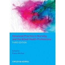 Advanced Practice in Nursing and the Allied Health Professions 平裝版, Wiley-Blackwell