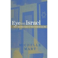 Eye on Israel: How America Came to View Israel as an Ally Hardcover, State University of New York Press