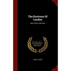 The Environs of London: Kent Essex and Herts Hardcover, Andesite Press